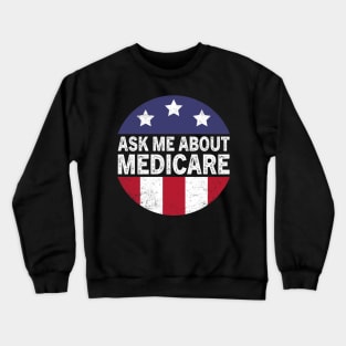 Ask Me About Medicare     (2) Crewneck Sweatshirt